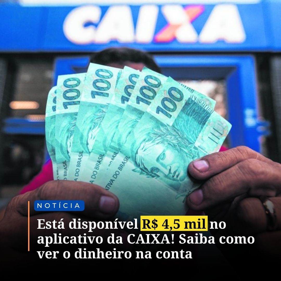 Está disponível R 4 5 mil no aplicativo da CAIXA Saiba como ver o