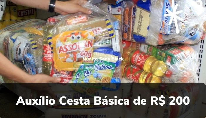 Auxílio Cesta Básica de R$ 200