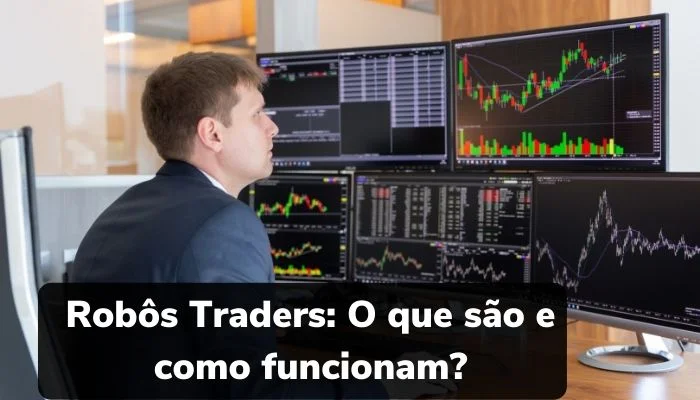 Robôs Traders: O que são, e como funcionam?