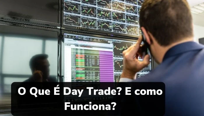 O Que É Day Trade? E como Funciona? saiba agora!