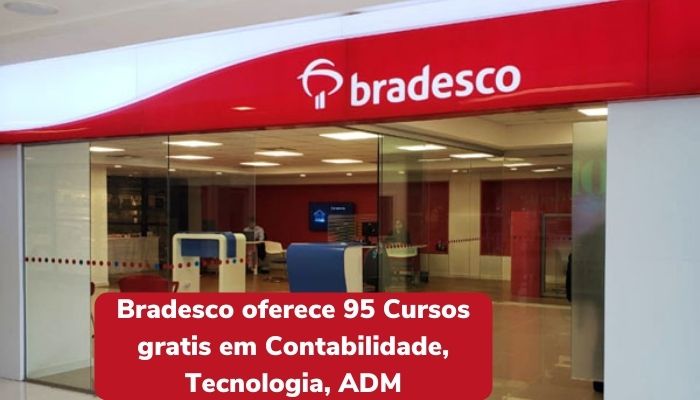 Bradesco oferece 95 Cursos gratis em Contabilidade, Tecnologia, ADM