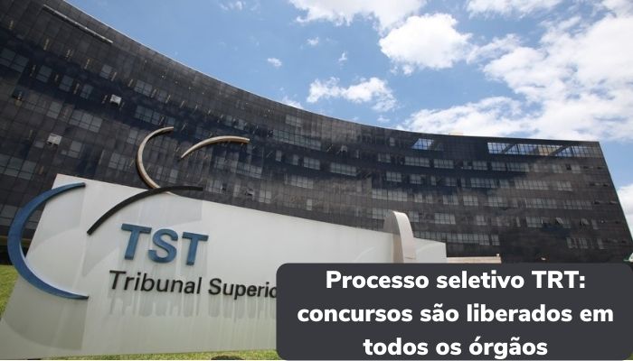 Processo seletivo TRT: concursos são liberados em todos os órgãos; veja