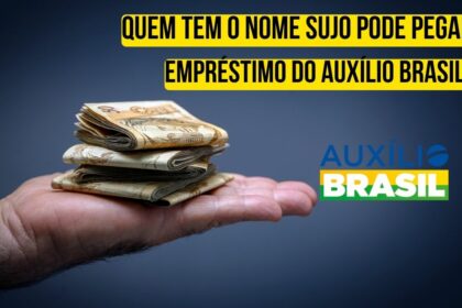 Quem tem o nome sujo pode pegar empréstimo do Auxílio Brasil?