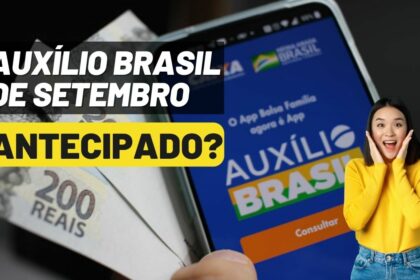 AUXÍLIO BRASIL de SETEMBRO será antecipado? Saiba agora