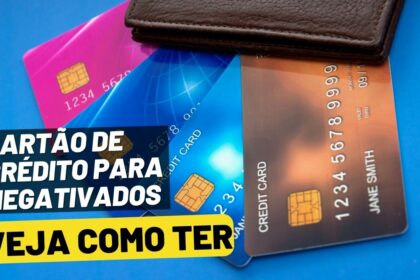 Cartão de crédito para NEGATIVADOS saiba agora como ter o seu