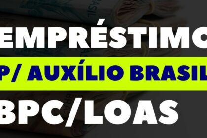 Empréstimo para pessoas do Auxílio Brasil e do BPC; veja como funciona