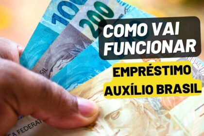 Saiba agora como vai funcionar o empréstimo consignado do Auxílio Brasil