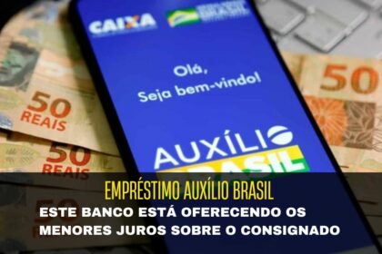 Este banco está oferecendo os menores juros sobre o EMPRÉSTIMO do Auxílio Brasil