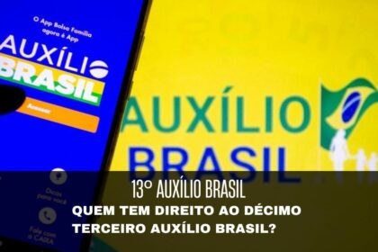 Quem tem Direito ao décimo Terceiro Auxílio Brasil? Saiba como esta o andamento