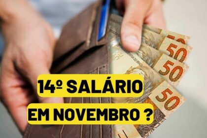 Décimo quarto SALÁRIO será depositado em Novembro? Saiba os detalhes