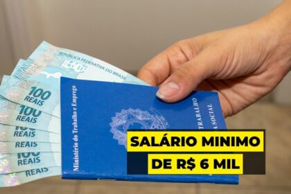 Salário mínimo de R$ 6 MIL é verdadeiro? Entenda a estimativa