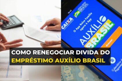 Aprenda como renegociar empréstimo Auxílio Brasil; confira