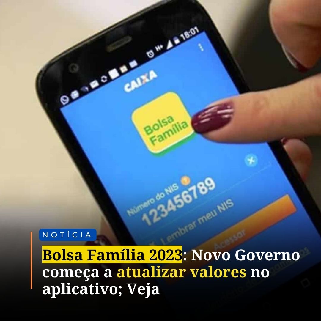 Bolsa Família 2023 Novo Governo Começa A Atualizar Valores No Aplicativo Veja No Lugar Ideal 5258