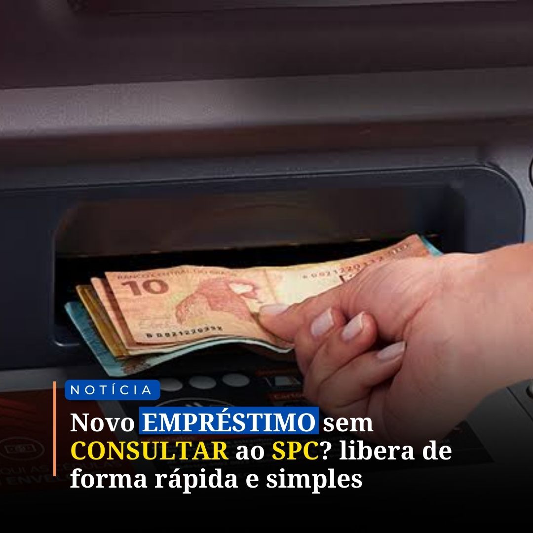 Novo EmprÉstimo Sem Consultar Ao Spc Libera De Forma Rápida E Simples No Lugar Ideal 4760