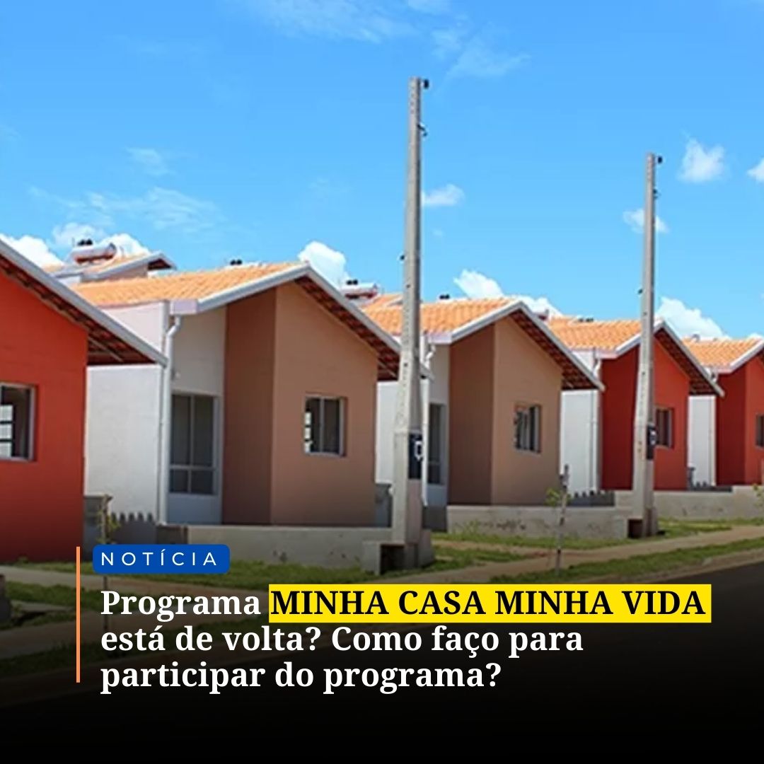 Programa MINHA CASA MINHA VIDA Está De Volta? Como Faço Para Participar ...